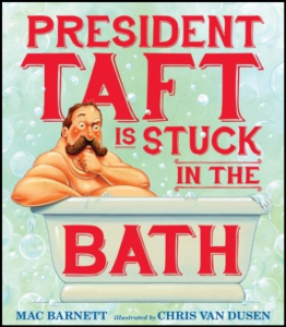 President Taft is stuck in the bath