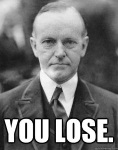 Calvin Coolidge: You Lose