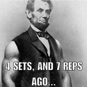 buff Lincoln meme: 4 sets and 7 reps ago