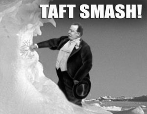 Taft Smash!