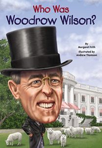 Who was Woodrow Wilson? - children's book